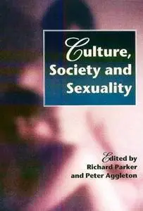 Culture, Society and Sexuality: A Reader (Social Aspects of AIDS)