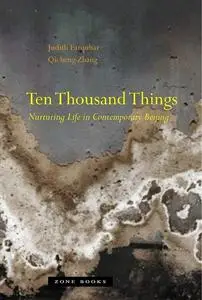 Ten Thousand Things: Nurturing Life in Contemporary Beijing