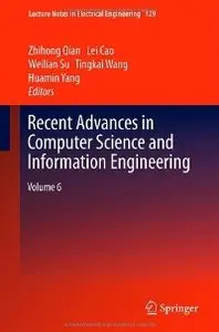 Recent Advances in Computer Science and Information Engineering: Volume 6 (Lecture Notes in Electrical Engineering)