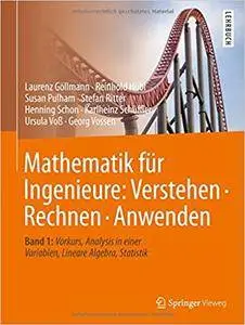 Mathematik für Ingenieure: Verstehen – Rechnen – Anwenden: Band 1