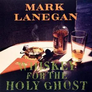 Mark Lanegan - Whiskey For The Holy Ghost (1994/2015) [Official Digital Download 24/96]