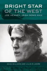 Bright Star of the West: Joe Heaney, Irish Song Man