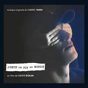 Gabriel Yared - Juste la Fin du Monde (2016)