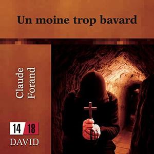 Claude Forand, "Un moine trop bavard"