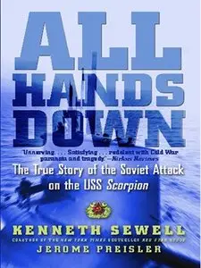 All Hands Down: The True Story of the Soviet Attack on the USS Scorpion