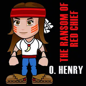 «The Ransom Of Red Chief» by O.Henry