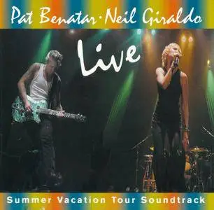 Pat Benatar & Neil Giraldo - Live: Summer Vacation Tour Soundtrack (2001)