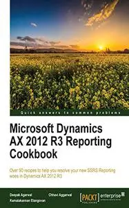 Microsoft Dynamics AX 2012 R3 Reporting Cookbook