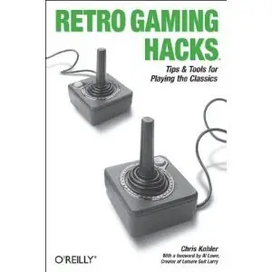 Retro Gaming Hacks: Tips & Tools for Playing the Classics [Repost]