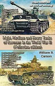 Light, Medium and Heavy Tanks of Germany in the World War II (Collection edition) [Kindle Edition]