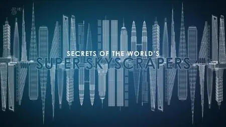 Ch5. - Secrets of the Worlds Super Skyscrapers (2018)