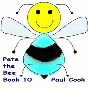 «Pete the Bee Book 10» by Paul Cook