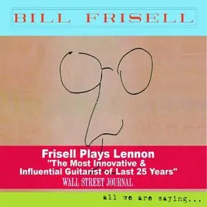 Bill Frisell - All We Are Saying (2011)