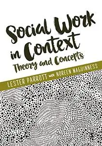 Social Work in Context: Theory and Concepts