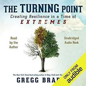 The Turning Point: Creating Resilience in a Time of Extremes [Audiobook]