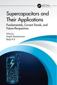 Supercapacitors and Their Applications: Fundamentals, Current Trends, and Future Perspectives