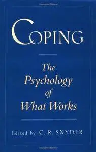 Coping: The Psychology of What Works (Repost)