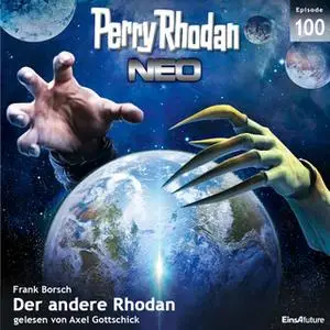 «Perry Rhodan Neo - Episode 100: Der andere Rhodan» by Frank Borsch