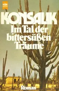 Heinz G. Konsalik - Im Tal der bittersüßen Träume