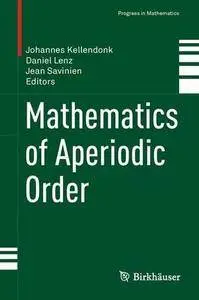 Mathematics of Aperiodic Order (Repost)