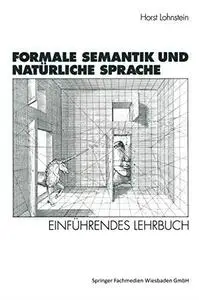 Formale Semantik und Natürliche Sprache: Einführendes Lehrbuch