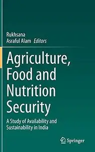 Agriculture, Food and Nutrition Security: A Study of Availability and Sustainability in India