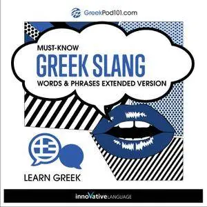 Learn Greek: Must-Know Greek Slang Words & Phrases, Extended Version [Audiobook]