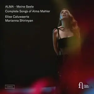 Elise Caluwaerts & Marianna Shirinyan - Alma: Meine Seele. Complete Songs of Alma Mahler (2023) [Digital Download 24/192]