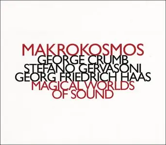 Magical Worlds of Sound - Crumb - Gervasoni - Haas - Makrokosmos Quartet (2007)
