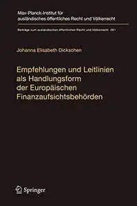 Empfehlungen und Leitlinien als Handlungsform der Europäischen Finanzaufsichtsbehörden: Eine dogmatische Vermessung