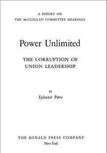 Power Unlimited: The Corruption of Union Leadership