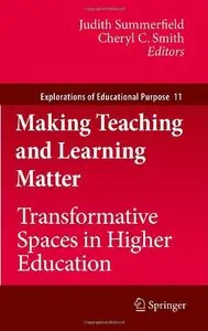 Making Teaching and Learning Matter: Transformative Spaces in Higher Education