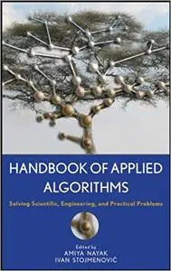 Handbook of Applied Algorithms: Solving Scientific, Engineering and Practical Problems (Repost)