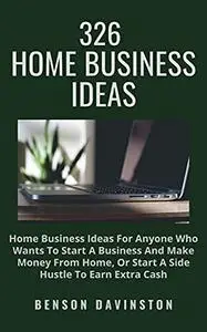 326 Home Business Ideas
