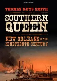 Southern Queen: New Orleans in the Nineteenth Century
