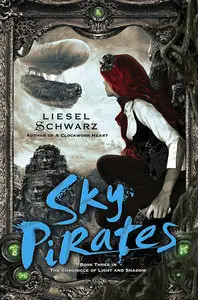 Sky Pirates: Book Three in The Chronicles of Light and Shadow