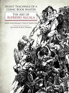 Secret Teachings of a Comic Book Master: The Art of Alfredo Alcala