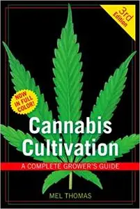 Cannabis Cultivation: A Complete Grower's Guide, 3rd Edition