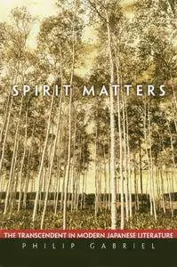 Spirit Matters: The Transcendent in Modern Japanese Literature