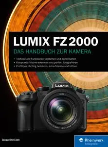 LUMIX FZ2000: Praxiswissen und Expertentipps zu Ihrer Kamera (repost)