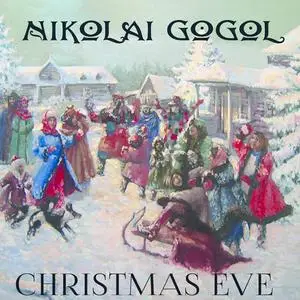 «Christmas Eve» by Nikolai Gogol