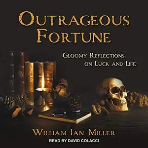 Outrageous Fortune: Gloomy Reflections on Luck and Life [Audiobook]