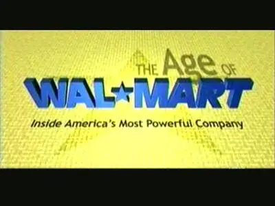 The Age Of Wal-Mart (2004)