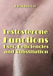 "Testosterone: Functions, Uses, Deficiencies, and Substitution" ed. by Hirokazu Doi