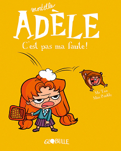 Mortelle Adèle - Tome 3 - C'est Pas Ma Faute!
