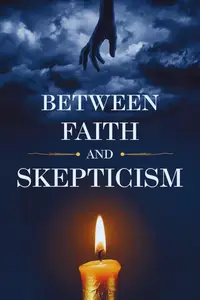 Between Faith and Skepticism