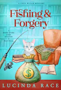 Fishing & Forgery: A Paranormal Witch Cozy Mystery (A Book Store Cozy Mystery 11)