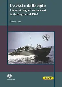L’estate delle spie: I Servizi segreti americani in Sardegna nel 1943 (Quaderni)