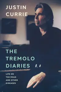 The Tremolo Diaries: Life on the Road and Other Diseases