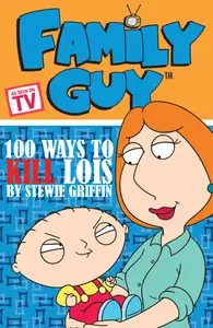 Family Guy 01-101 Ways To Kill Lois Pullbox
